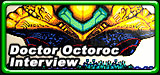 Dr. Octoroc Interview
